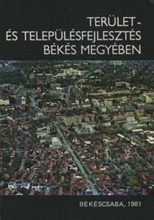 TAKÁCS JÁNOS - Terület- és településfejlesztés Békés megyében [antikvár]