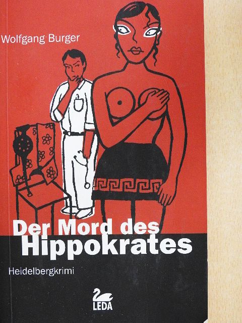 Wolfgang Burger - Der Mord des Hippokrates [antikvár]