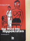 Wolfgang Burger - Der Mord des Hippokrates [antikvár]