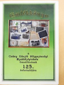 Békési Gábor - Emlékkönyv a Csány László Közgazdasági Szakközépiskola fennállásának 125. évfordulójára [antikvár]