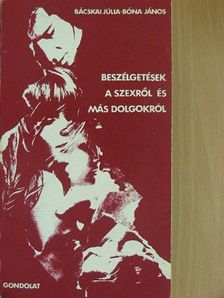 Bácskai Júlia - Beszélgetések a szexről és más dolgokról [antikvár]