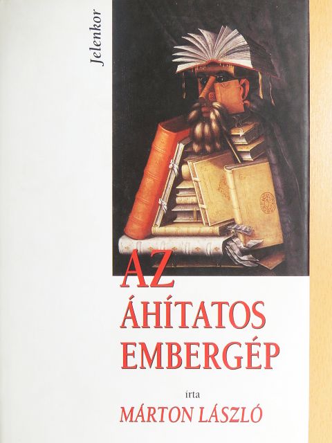 Arany János - Az áhítatos embergép [antikvár]