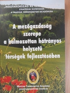 Máté Ferenc - A mezőgazdaság szerepe a halmozottan hátrányos helyzetű térségek fejlesztésében [antikvár]