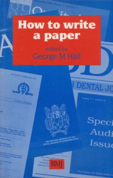 George M. Hall - How to Write a Paper [antikvár]