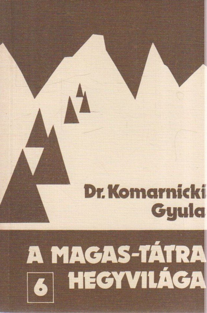 DR. KOMARNICKI GYULA - A Magas-Tátra hegyvilága 6. [antikvár]