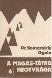 DR. KOMARNICKI GYULA - A Magas-Tátra hegyvilága 6. [antikvár]