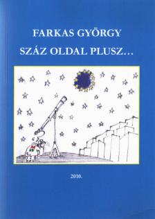 FARKAS GYÖRGY - Száz oldal plusz... (dedikált) [antikvár]