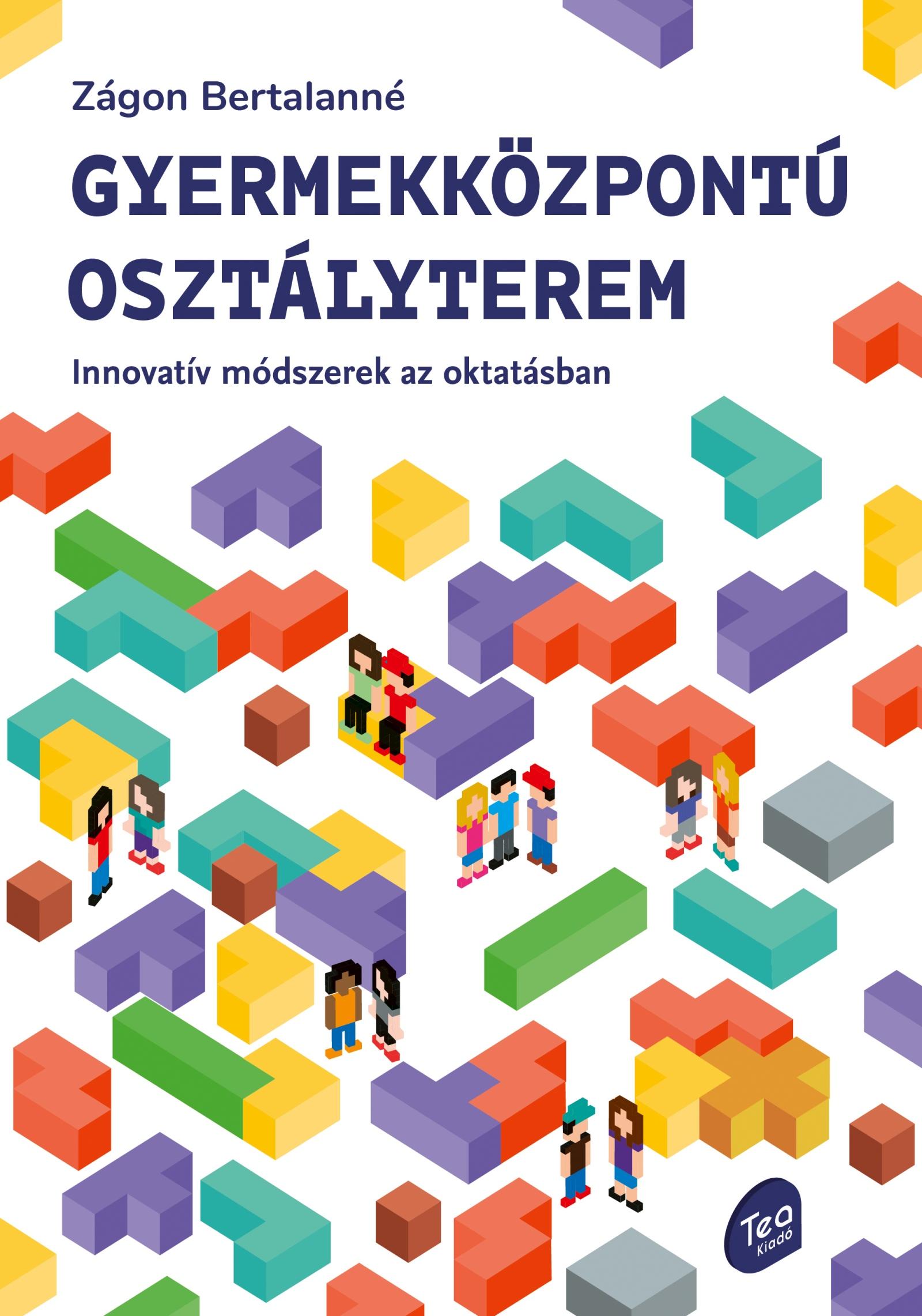 Zágon Bertalanné - Gyermekközpontú osztályterem Innovatív módszerek az oktatásban