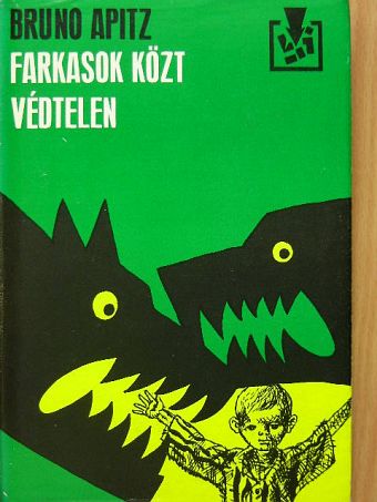 Bruno Apitz - Farkasok közt, védtelen [antikvár]