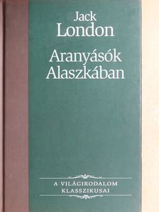 Jack London - Aranyásók Alaszkában [antikvár]