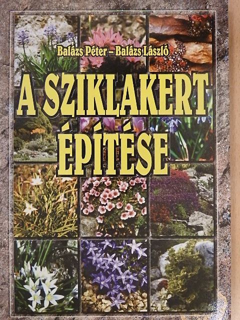 Balázs László - A sziklakert építése [antikvár]