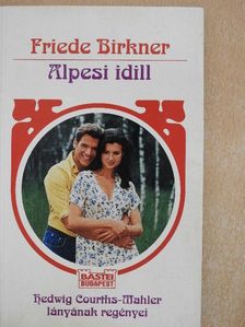 Friede Birkner - Alpesi idill [antikvár]