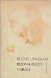 Buonarroti, Michelangelo - Michelangelo Buonarroti versei [antikvár]