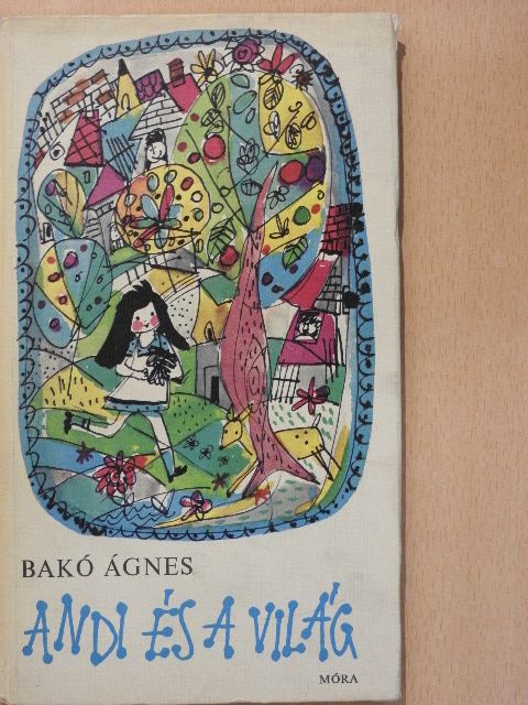Bakó Ágnes - Andi és a világ [antikvár]