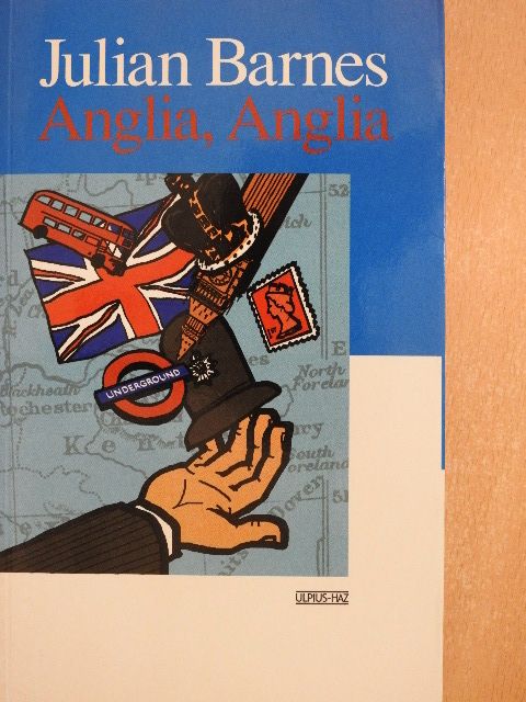 Julian Barnes - Anglia, Anglia [antikvár]