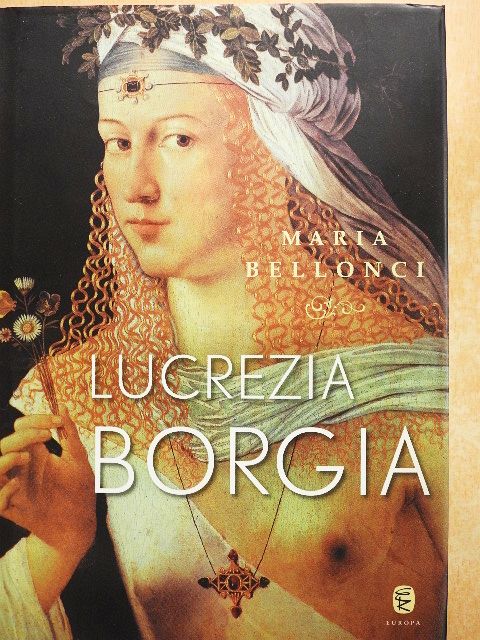 Maria Bellonci - Lucrezia Borgia [antikvár]