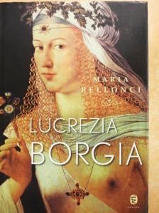 Maria Bellonci - Lucrezia Borgia [antikvár]