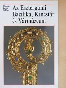 Cséfalvay Pál - Az Esztergomi Bazilika, Kincstár és Vármúzeum [antikvár]