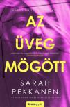 Sarah Pekkanen - Az üveg mögött [antikvár]