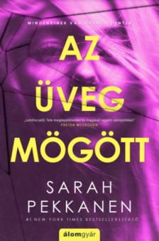 Sarah Pekkanen - Az üveg mögött [antikvár]