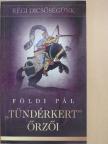 Földi Pál - "Tündérkert" őrzői [antikvár]