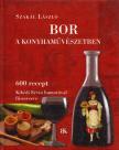 SZAKÁL LÁSZLÓ - Bor a konyhaművészetben [antikvár]