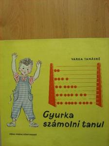 Varga Tamásné - Gyurka számolni tanul [antikvár]