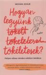 Michael Schur - Hogyan ​legyünk tökéletesek? [antikvár]
