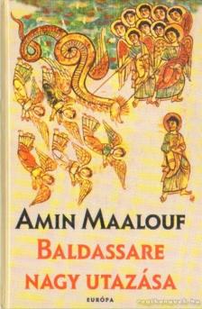 Amin Maalouf - Baldassare nagy utazása [antikvár]