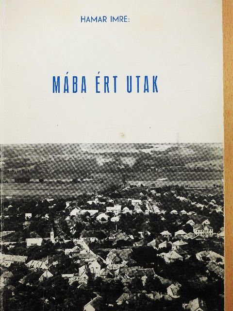 Hamar Imre - Mába ért utak [antikvár]