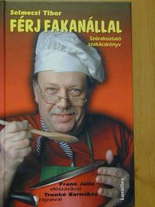 Selmeczi Tibor - Férj fakanállal [antikvár]