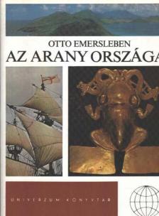 Emersleben, Otto - Az arany országai [antikvár]