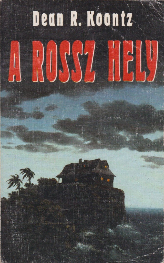 Dean R. Koontz - A rossz hely [antikvár]