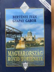 Bertényi Iván - Magyarország rövid története [antikvár]