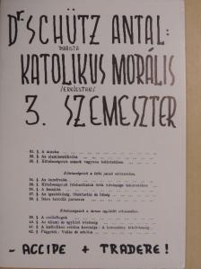 Dr. Schütz Antal - Katolikus morális 3. szemeszter [antikvár]