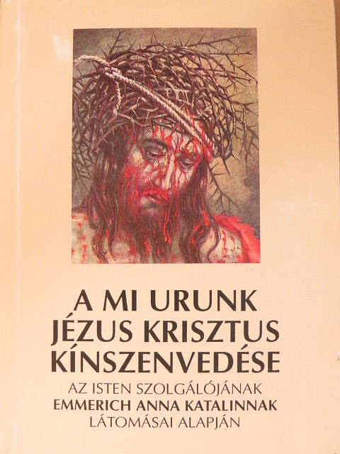 Brentano Kelemen - A mi Urunk Jézus Krisztus kínszenvedése [antikvár]