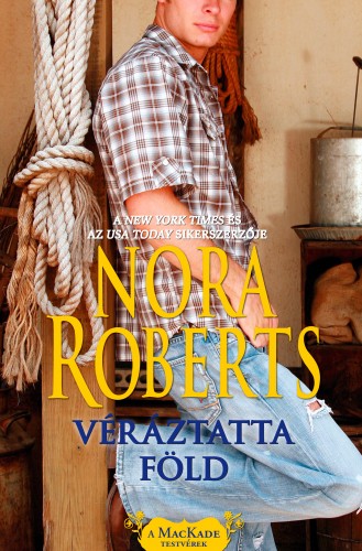 Nora Roberts - Véráztatta föld  [eKönyv: epub, mobi]