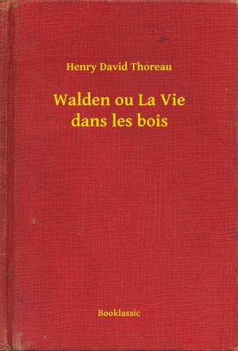Henry David Thoreau - Walden ou La Vie dans les bois [eKönyv: epub, mobi]