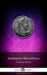 Marcellinus Ammianus - Delphi Complete Works of Ammianus Marcellinus (Illustrated) [eKönyv: epub, mobi]