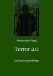 Yang Alexander - Terror 2.0 - Európai veszedelem [eKönyv: epub, mobi]