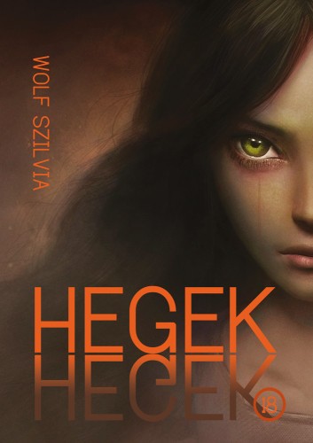 Szilvia Wolf - Hegek [eKönyv: epub, mobi]