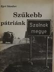 Egri Sándor - Szűkebb pátriánk [antikvár]