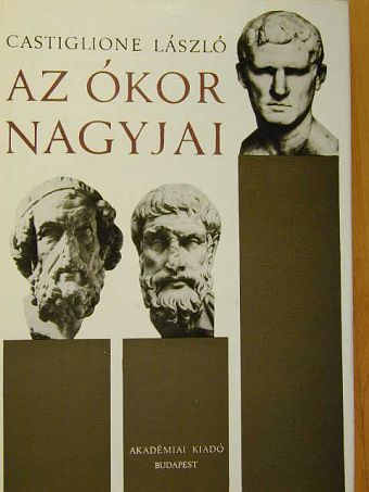 Castiglione László - Az ókor nagyjai [antikvár]