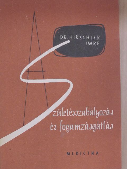 Dr. Hirschler Imre - Születésszabályozás és fogamzásgátlás [antikvár]