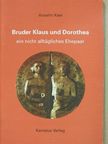 Anselm Keel - Bruder Klaus und Dorothea ein nicht alltägliches Ehepaar [antikvár]