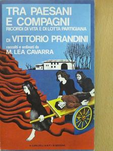 Vittorio Prandini - Tra paesani e compagni (dedikált példány) [antikvár]
