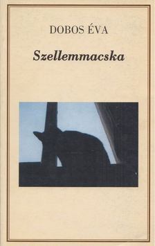 Dobos Éva - Szellemmacska [antikvár]