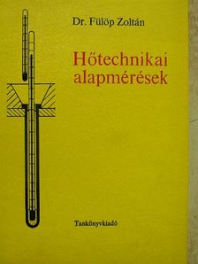 Dr. Fülöp Zoltán - Hőtechnikai alapmérések [antikvár]