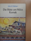 Götz R. Richter - Die Hütte am Milin Kamak [antikvár]