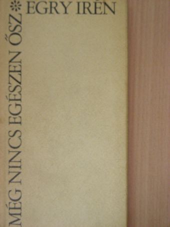 Egry Irén - Még nincs egészen ősz [antikvár]